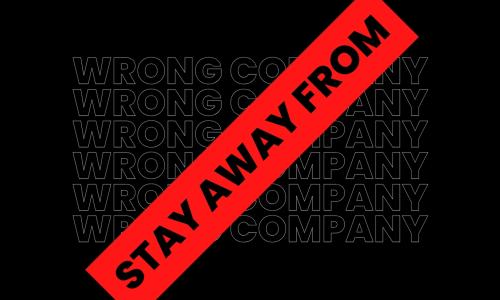 Signs of Unworthy Companies to Work For